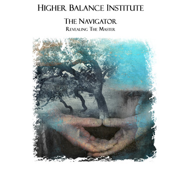Higher Balance Institute Core VI - The Navigator